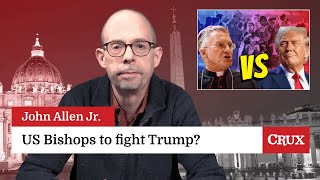 US Bishops vs. Trump on deportations: Last week in the Church with John Allen Jr.