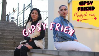Gipsy Friend - ? Mukjal Man (OFFICAL VIDEO 4K) ?