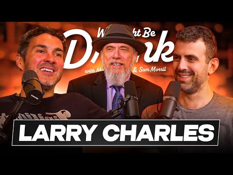 Larry Charles w/ Sam Morril & Mark Normand - We Might Be Drunk Podcast
