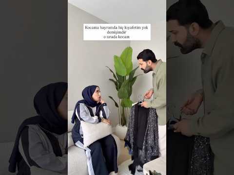 Kocama Bayramda Hiç Kıyafetim Yok Demişimdir O Sırada Kocam