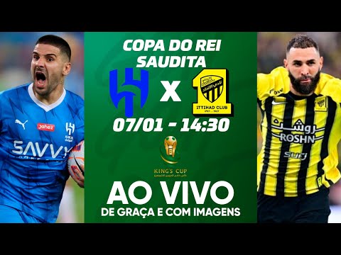 AL-HILAL X AL-ITTIHAD | COPA DO REI SAUDITA | AO VIVO E COM IMAGENS