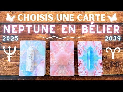NEPTUNE EN BÉLIER 🌈 2025 - 2039 🌈 3 CHOIX