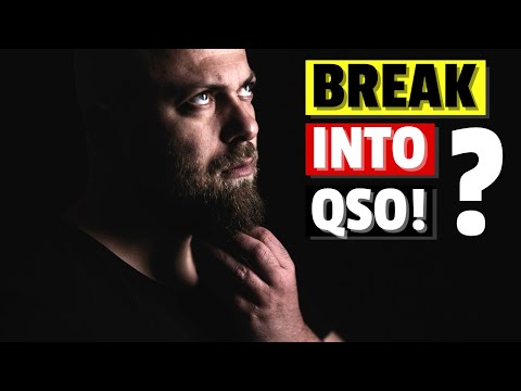 How Do YOU Break into Existing QSO?