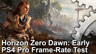 Horizon Zero Dawn: PS4 Pro (Early Build) Frame-Rate Analysis
