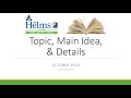 Identifying Topic, Main Idea, and Details in Texts