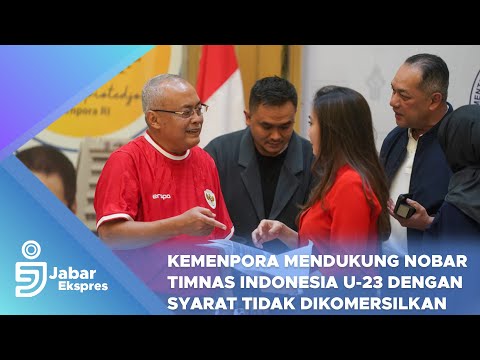 Kemenpora Mendukung Nobar Timnas Indonesia U 23 dengan Syarat Tidak Dikomersilkan