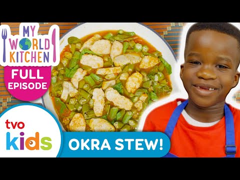 MY WORLD KITCHEN 🌍🍽 Okai’s Ghanaian Okra Stew 🥘🇬🇭 TVOkids Season 2 FULL EPISODE! Yummy Kids Cooking