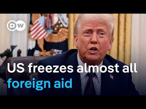 US issues broad freeze on foreign aid, excepting Israel and Egypt | DW News
