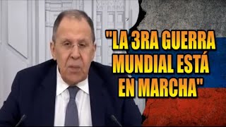 ¡LA 3RA GUERRA ESTA EN MARCHA! Fuertes declaraciones del canciller ruso Lavrov