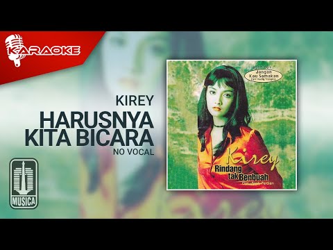 Kirey – Harusnya Kita Bicara (Official Karaoke Video) | No Vocal