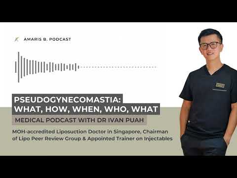 Pseudogynecomastia: What, How, When, Who, What | Amaris B. Clinic by Dr Ivan Puah