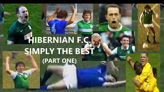 HIBERNIAN F.C. SIMPLY THE BEST (Part One)