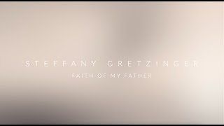 Steffany Gretzinger - Faith of My Father [Album Story]