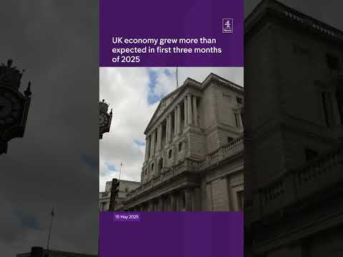 UK economy grew more than expected in first quarter of 2025