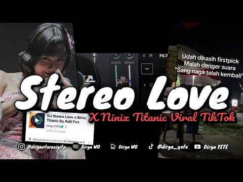 DJ STEREO LOVE X NINIX TITANIC VIRAL TIK TOK DIRGA YETE (Slow & Reveb) 🎧
