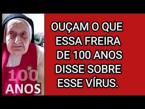 Ouçam O Que Essa Freira de 100 Anos Disse.