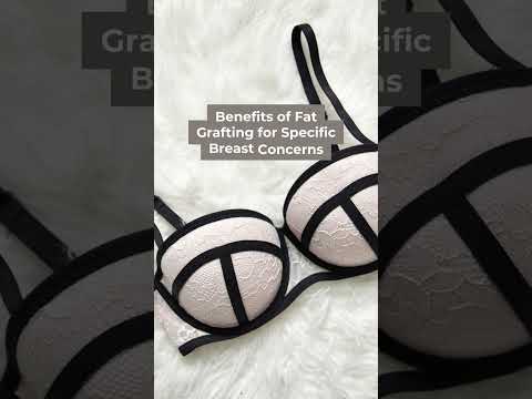 Benefits of Fat Grafting for Specific Breast Concerns