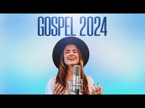 GOSPEL 2024 - As Mais Tocadas de 2024 - O Melhor da Música Gospel
