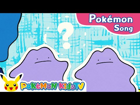 Ditto, Ditto | Pokémon Music | Kids Music | Pokémon Kids TV
