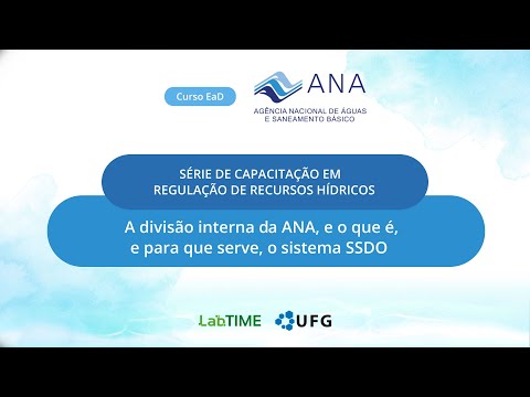 Série de Capacitação...1 -  A divisão interna da ANA, e o que é, e para que serve o sistema SSDO