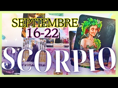 ESCORPIO "Celebra La ABUNDANCIA Que VIENE! Septiembre 16-22