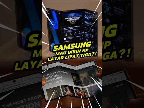Samsung Bikin Hape Layar Lipat Tiga?!