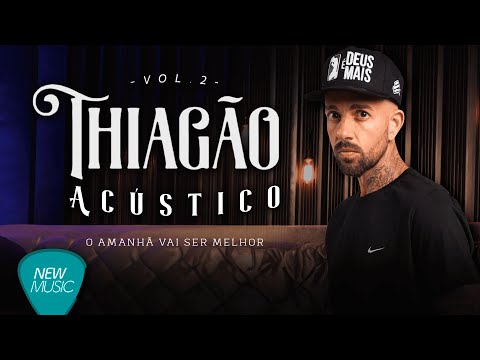 Thiagão - O Amanhã Vai Ser Melhor (Acústico Vol. 2) [Clipe Oficial]