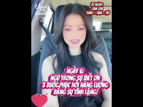 Ngày 6: Ngủ trong sự biết ơn - 3 bước phục hồi năng lượng bằng sự tĩnh lặng #thongdiepchualanh