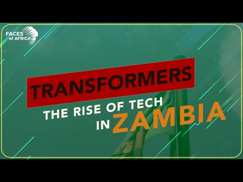 Faces of Africa - Transformers: The Rise of Tech in Zambia