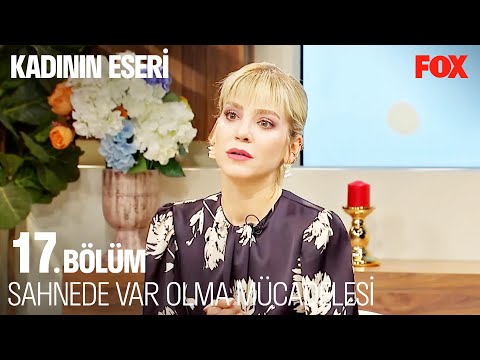 Gökçe Eyüpoğlu'nun Oyunculuk Yolculuğu - Kadının Eseri 17. Bölüm