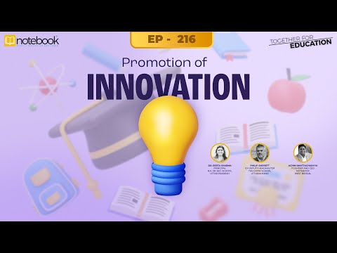 Notebook | Webinar | Together For Education | Ep 216 | Promotion of Innovation