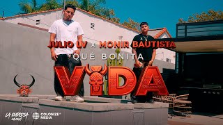 MONIR Bautista x Julio Lv - Que Bonita Vida ( Video Oficial ) 