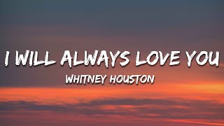 Whitney Houston - I Will Always Love You (Lyrics)