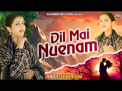 Dil Mai Nuenam | New Kashmiri Romantic Songs 2024 | Saima Begam | Full Hd Video