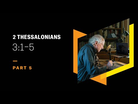 Prayer as an Answer to Prayer: 2 Thessalonians 3:1–5, Part 5