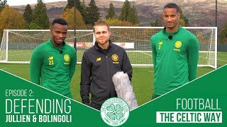 Football The Celtic Way: Defending with Jullien & Bolingoli! Football The Celtic Way: Defending with Jullien & Bolingoli!