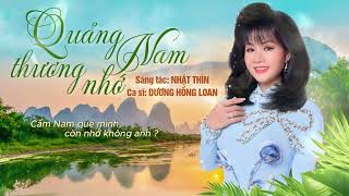 QUẢNG NAM THƯƠNG NHỚ - DƯƠNG HỒNG LOAN | SÁNG TÁC: NHẬT THÌN