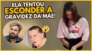 Ela tentou esconder a gravidez da sua mãe.