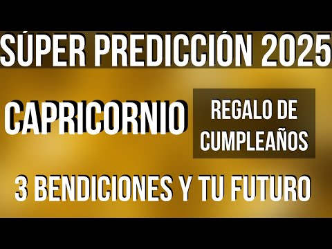 CAPRICORNIO RECIBES 3 BENDICIONES! FELIZ CUMPLEAÑOS SÚPER LECTURA SORPRESA 2025 TAROT HOROSCOPO