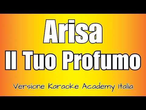 Arisa – Il tuo profumo (Versione Karaoke Academy Italia)