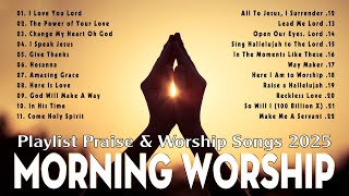 Best Morning Worship Songs 🙏 Reflection of Morning Praise And Worship 🙏 Non-Stop Worship Experience