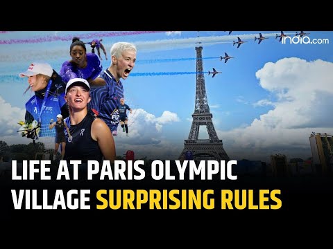 Paris Olympic 2024: The Unexpected Rules at the Olympic Village Exposed