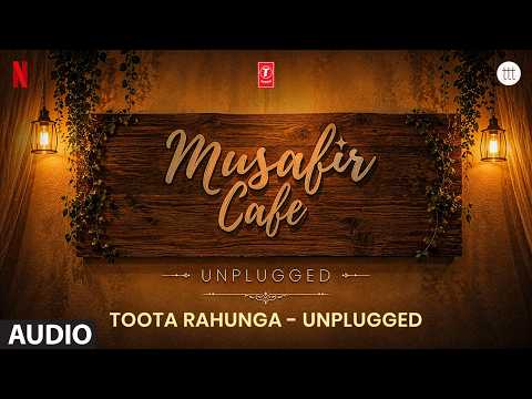 Toota Rahunga - Unplugged (Audio) | Musafir Cafe | Vikrant Massey | Garvit - Priyansh