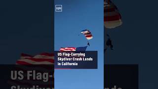 US Flag-Carrying Skydiver Crash Lands in California