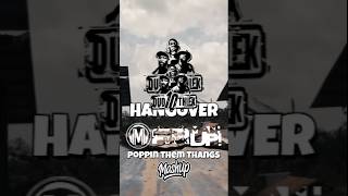 Hangover @DjMassiveOfficial X @rishiranxx Poppin' Them Thangs #hiphop  #mashup
