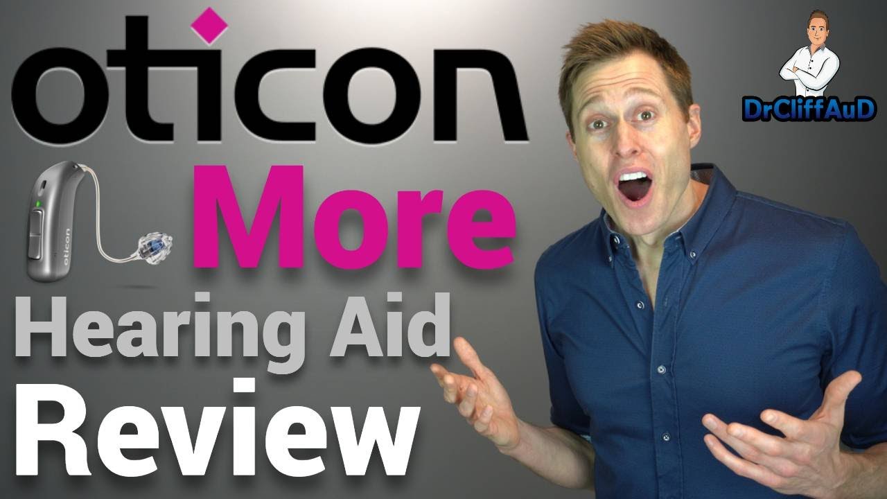 Oticon More Detailed Hearing Aid Review