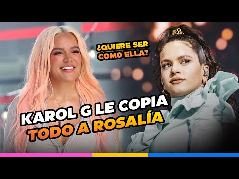 KAROL G le copia todo a ROSALÍA