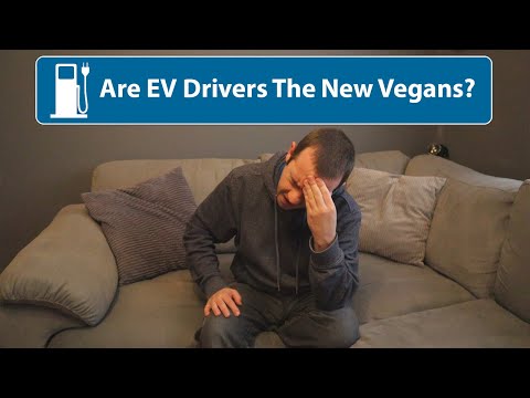 Are EV Drivers The New Vegans!?