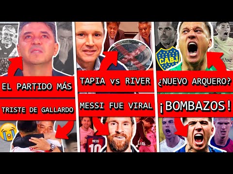 GALLARDO hizo llorar a MONUMENTAL+ CHIQUI TAPIA castigó a RIVER+ MESSI emocionó BARÇA+ BOCA sorpresa