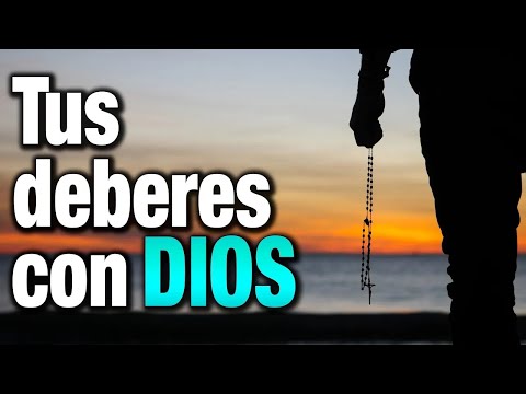 Tu primera obligación. Cumplir tus deberes con Dios. #buenasnochesconmaria